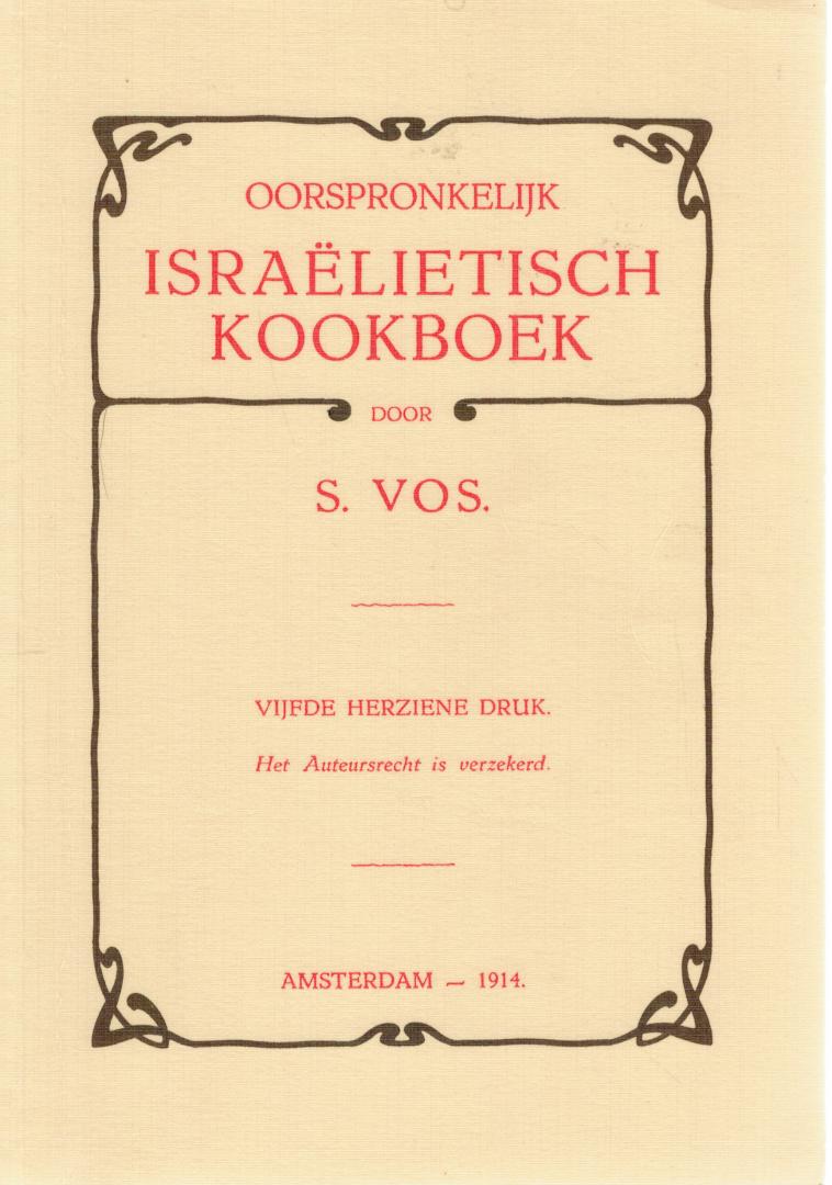 Vos, S. - Oorspronkelijk Israëlitisch Kookboek