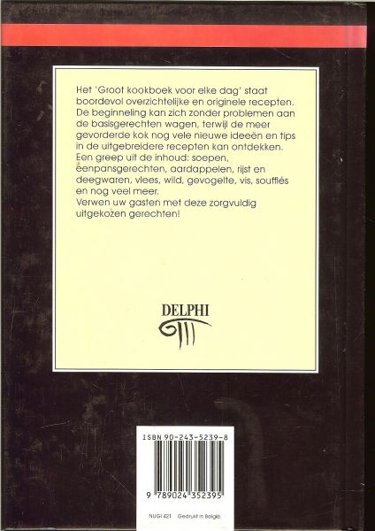 DIV AUTEURS, Kleine voedingsleer en voedingswaardetabellen - groot KOOKBOEK voor elke dag...eenvoudige en snelle gerechten * Boordevol overzichtelijke en orginele recepten...Verwen uw gasten met deze zorgvuldig uitgekozen gerechten