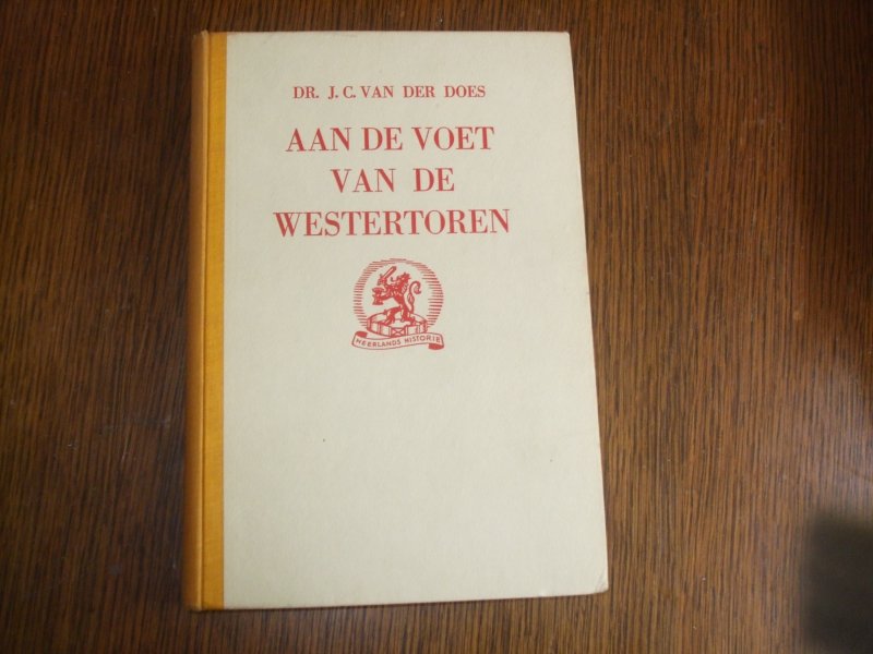 Does, J C van der - Aan de voet van de Westertoren