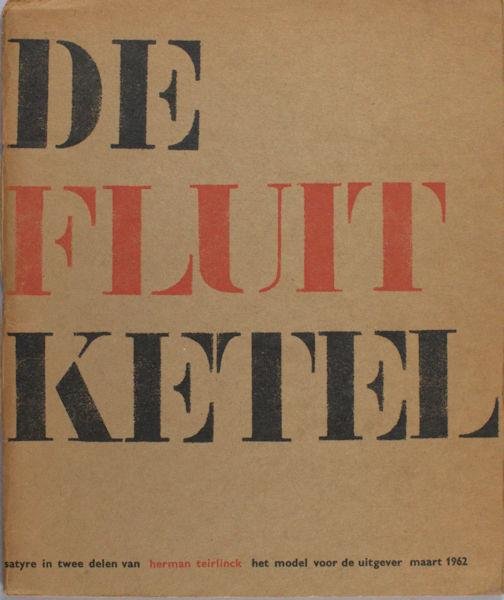 Teirlinck. Herman. - De fluitketel. Satyre in twee bedrijven