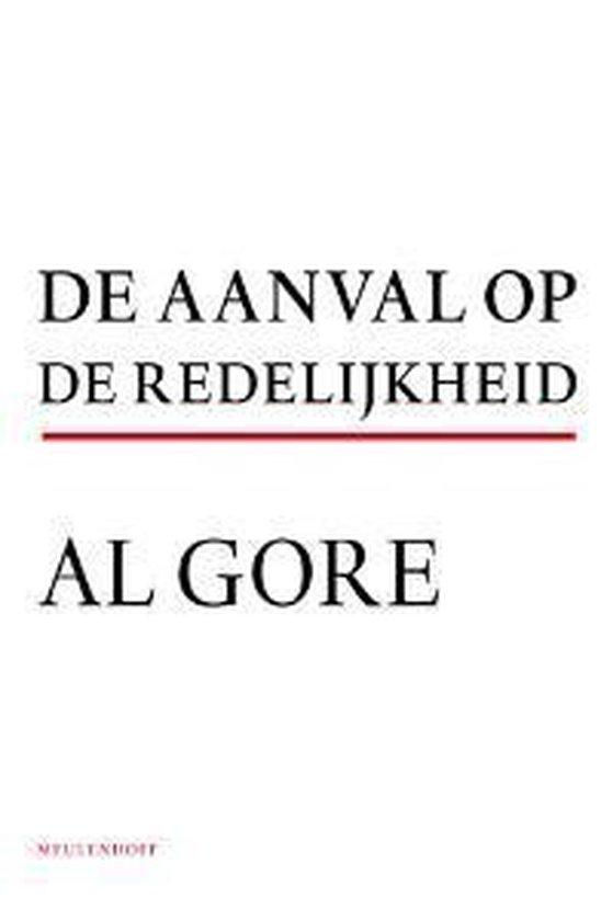 Gore,  Al - De aanval op de redelijkheid