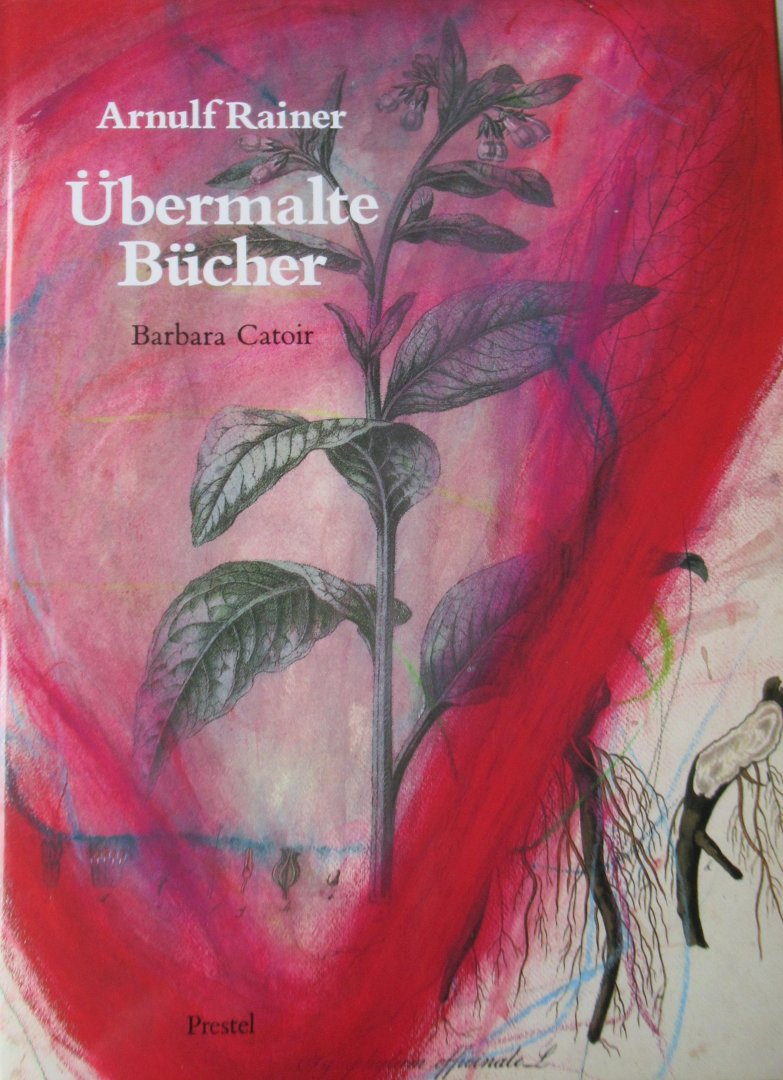 Catoir, Barbara - Arnulf Rainer Übermalte Bücher