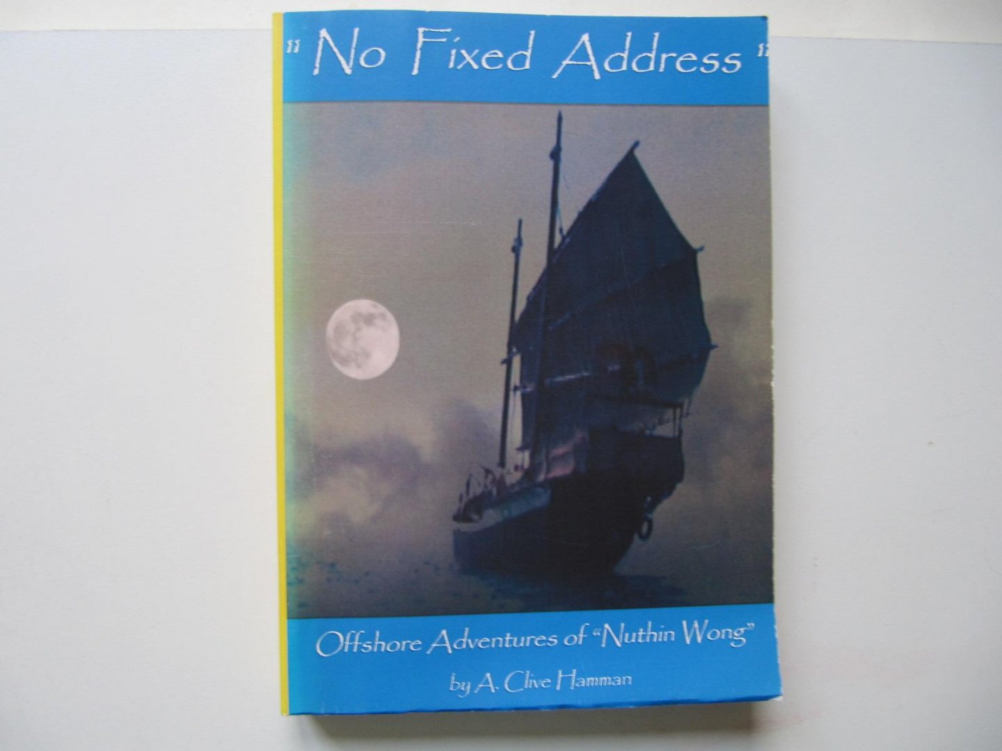 A. Clive Hamman - No Fixed Address -a true story