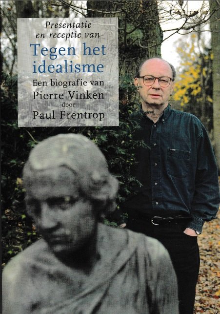 Frentrop, Pierre - Tegen het idealisme: een biografie van Pierre Vinken
