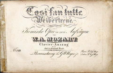 Mozart, W.A.: - [K 588] Così fan tutte. Weibertreue. Komische Oper in zwei Aufzügen. Clavier-Auszug mit ital. u. deutsch. Texte