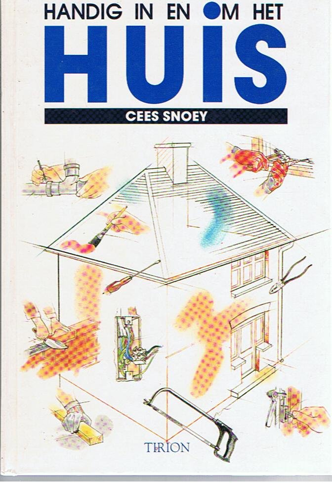 Snoey, Cees - Handig in en om het huis