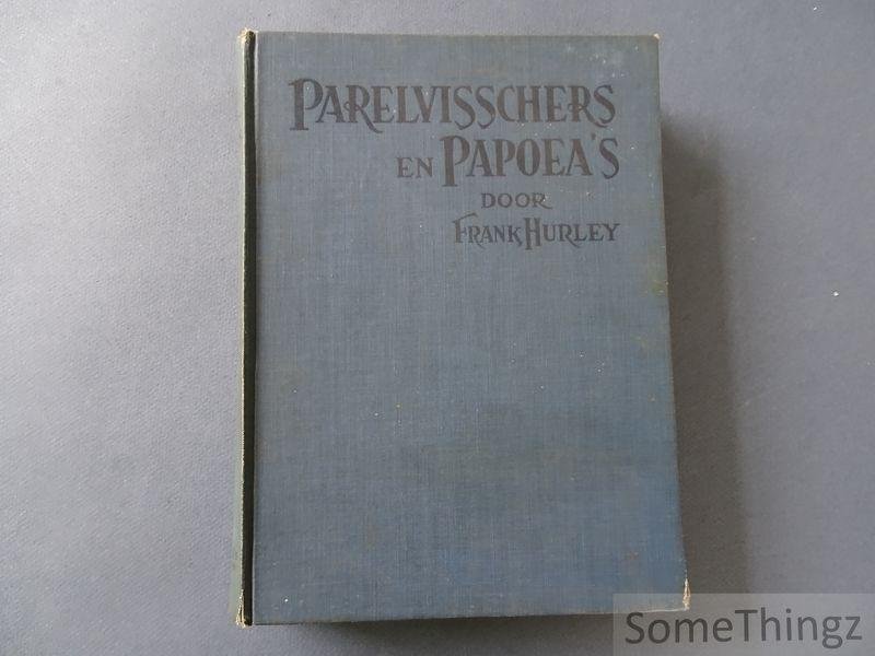 Frank Hurley en J.H. Altona (bewerking). - Parelvisschers en Papoea's.