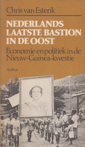 Esterik, Chris van - Nederlands laatste bastion in de oost - Ekonomie en politiek in de Nieuw-Guinea-kwestie