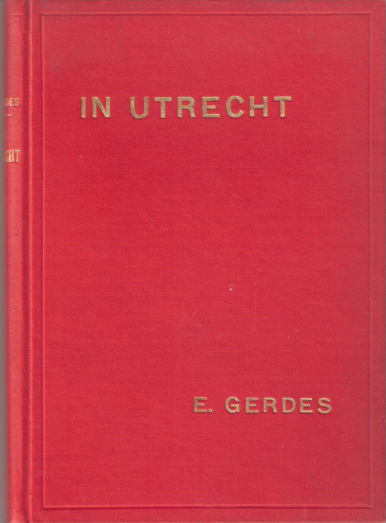 Gerdes, E. - In Utrecht, een verhaal uit den Spaanschen tijd