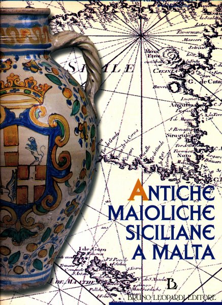 Larina, Giusy - Antiche Maioliche Siciliane a Malta