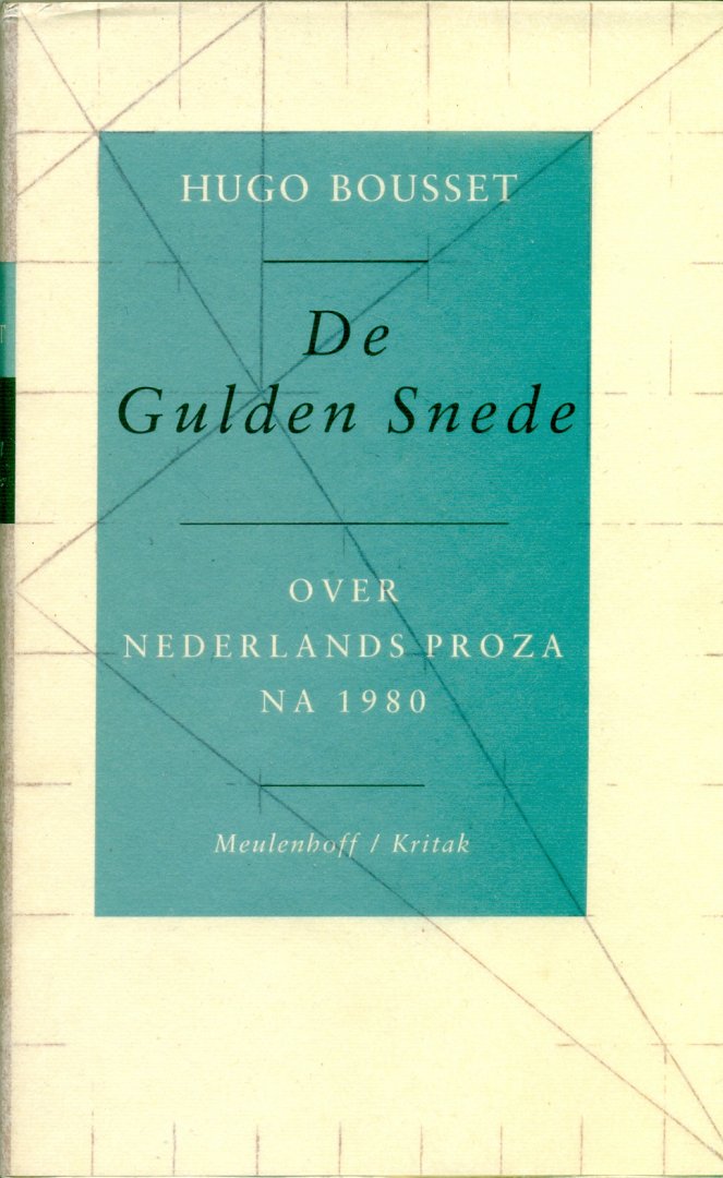 Bousset, Hugo - De Gulden Snede: over Nederlands proza na 1980