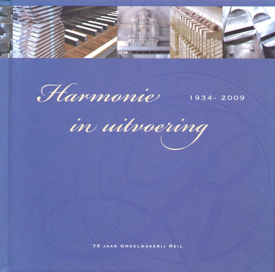 Matter, Fred / Verhoef, Henk - Harmonie in uitvoering 1934 - 2009 (75 jaar Orgelmakerij Reil - Heerde) + CD