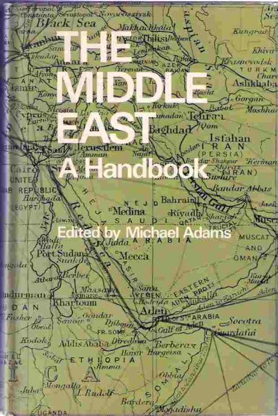 Michael Adams. - The Middle East. A Handbook.