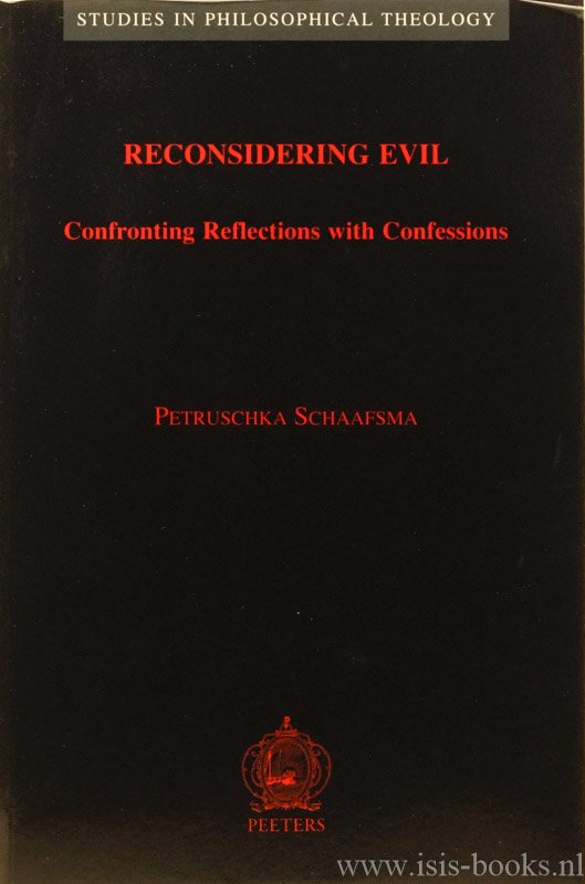 SCHAAFSMA, P. - Reconsidering evil. Confronting reflections with confessions.