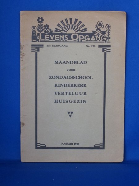 Cannegieter / Heineke (red.) - s Levens Opgang. Maandblad voor zondagschool Kinderkerk Verteluur Huisgezin 1936