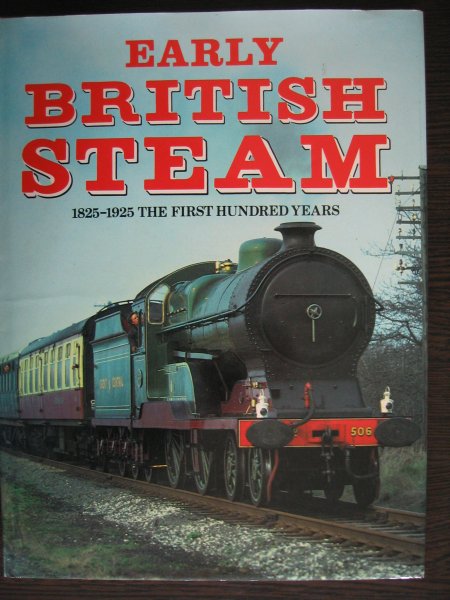 onbekend - Early British steam - 1825 - 1925 The first Hundred Years