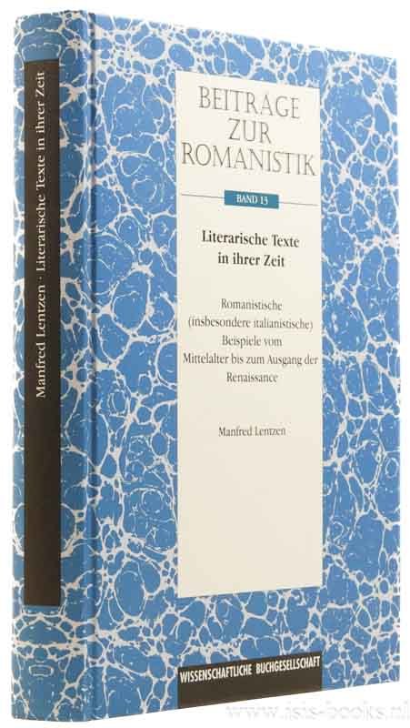 LENTZEN, M. - Literarische Texte in ihrer Zeit. Romanistische (insbesondere italianistische) Beispiele vom Mittelalter bis zum Ausgang der Renaissance.