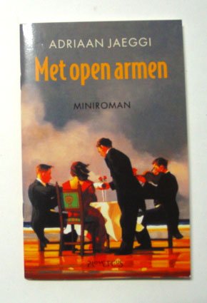 Jaeggi, Adriaan - Met open armen. Miniroman