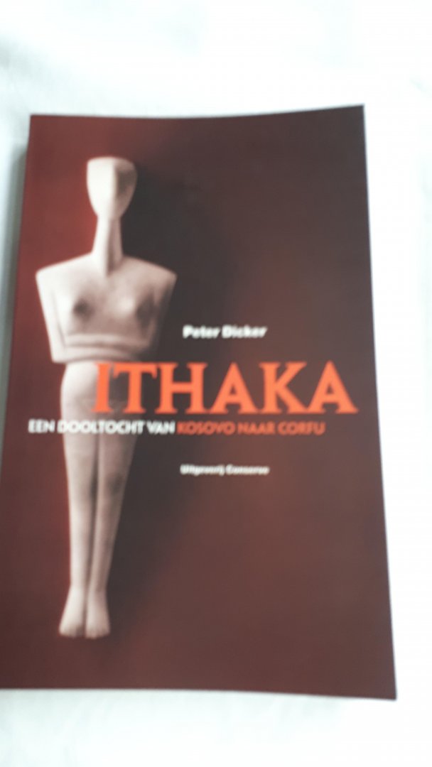 DICKER, Peter - Ithaka / een dooltocht van Kosovo naar Corfu