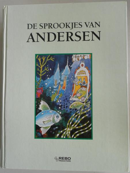 Andersen Hans Christian naverteld door Steenbergen Rik van; illustraties Luca Gris di Horsthuis Ben - De sprookjes van Andersen Sprookjes en vertellingen met meer dan 100 illustraties