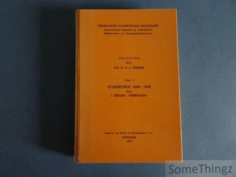 Peeters-Verbruggen, I. en Peeters, K.C. (inleid.) - Volkskunde 1888-1938. [Nederlandse Volkskundige Bibliografie. Deel I.] [Met opdracht van K.C. Peeters.]