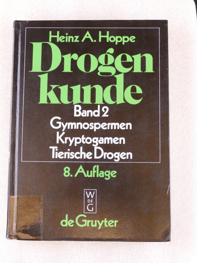 Hoppe, Heinz A. - Drogenkunde Band 2. Gymnospermen, Kryptogamen, Tierische Drogen (3 foto's)