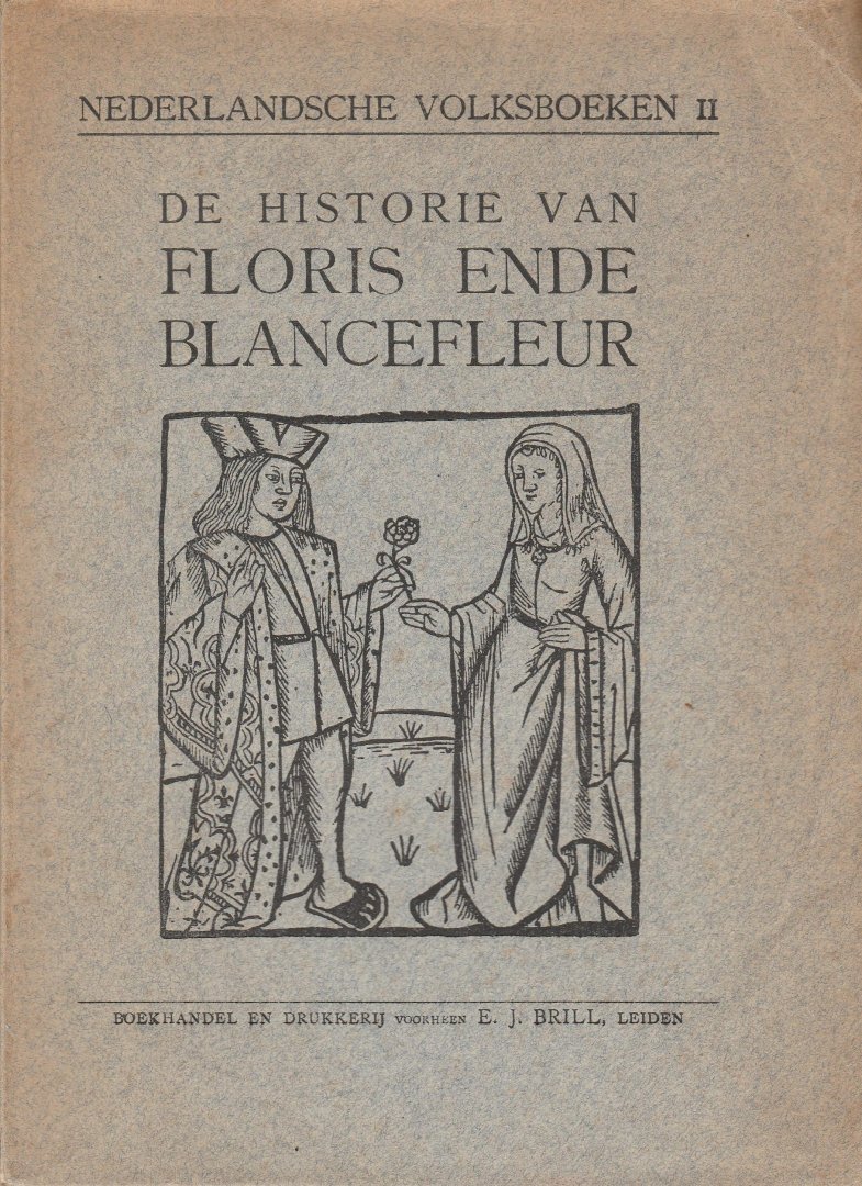 Boekenoogen, G.J. (ed) - De historie van Floris ende Blancefleur. Naar den Amsrerdamschen druk van Ot Barentsz. Smient uit het jaar 1642
