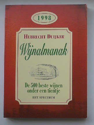 DUIJKER, HUBRECHT, - Wijnalmanak 1998. 500 betaalbare wijnen.
