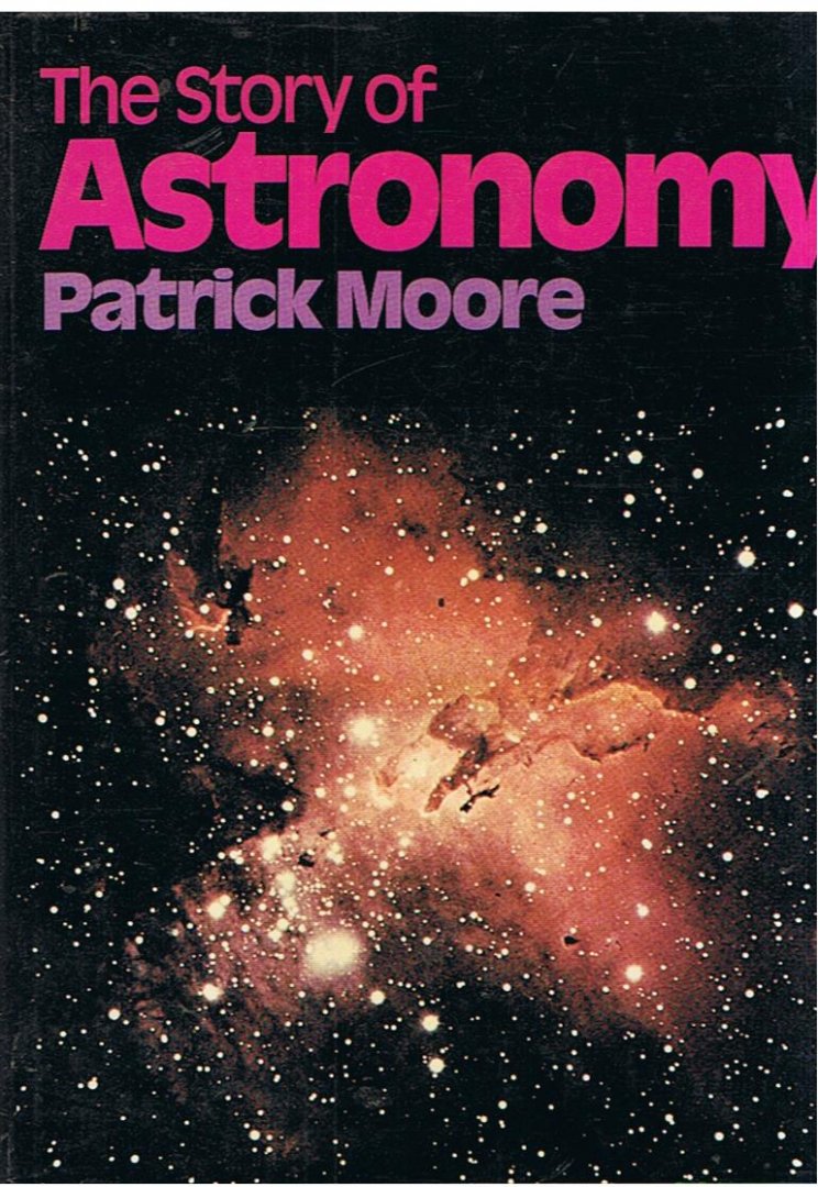 Moore, Patrick - The story of Astronomy