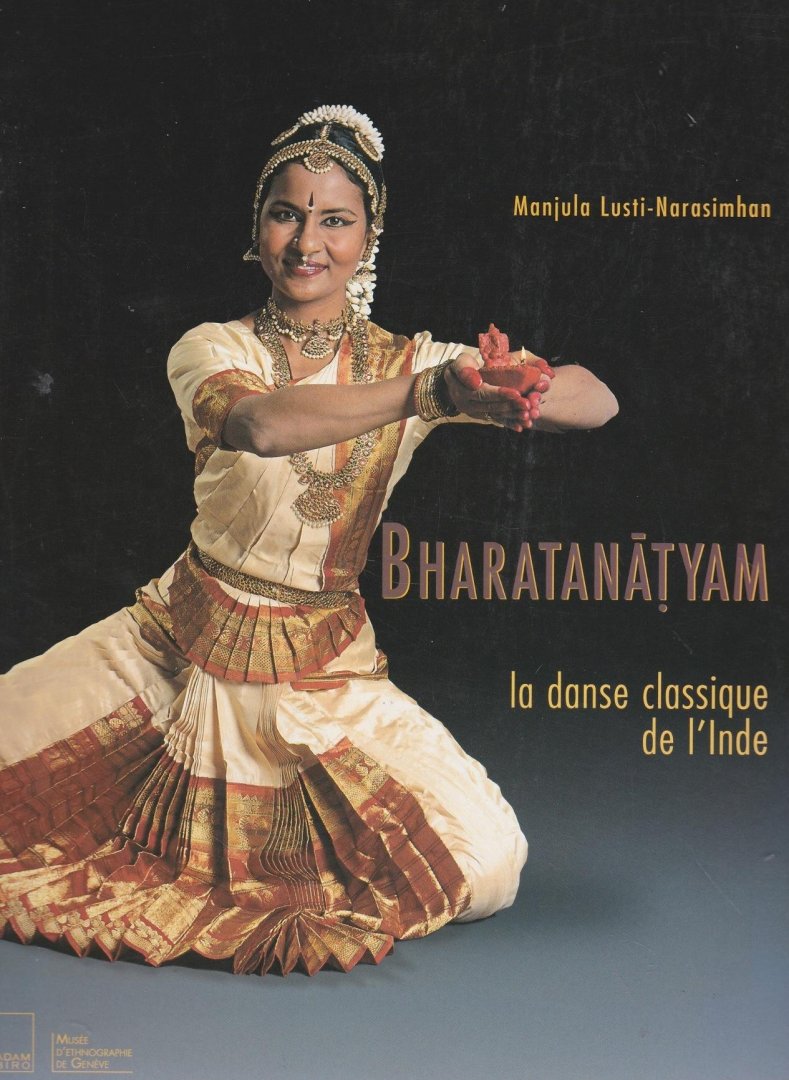 Manjula Lusti-Narasimhan - Bharatanatyam La danse classique de l'Inde