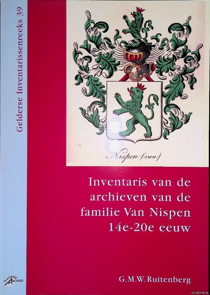 Ruitenberg, G.M.W. - Inventaris van de archieven van de familie Van Nispen (14e-20e eeuw)