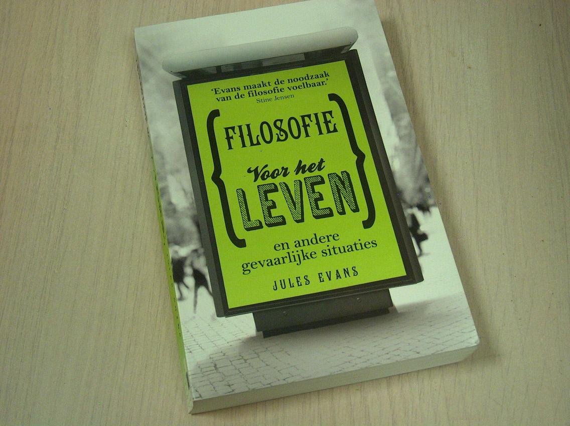 Evans, Jules - Filosofie voor het leven en andere gevaarlijke situaties / en andere gevaarlijke situaties