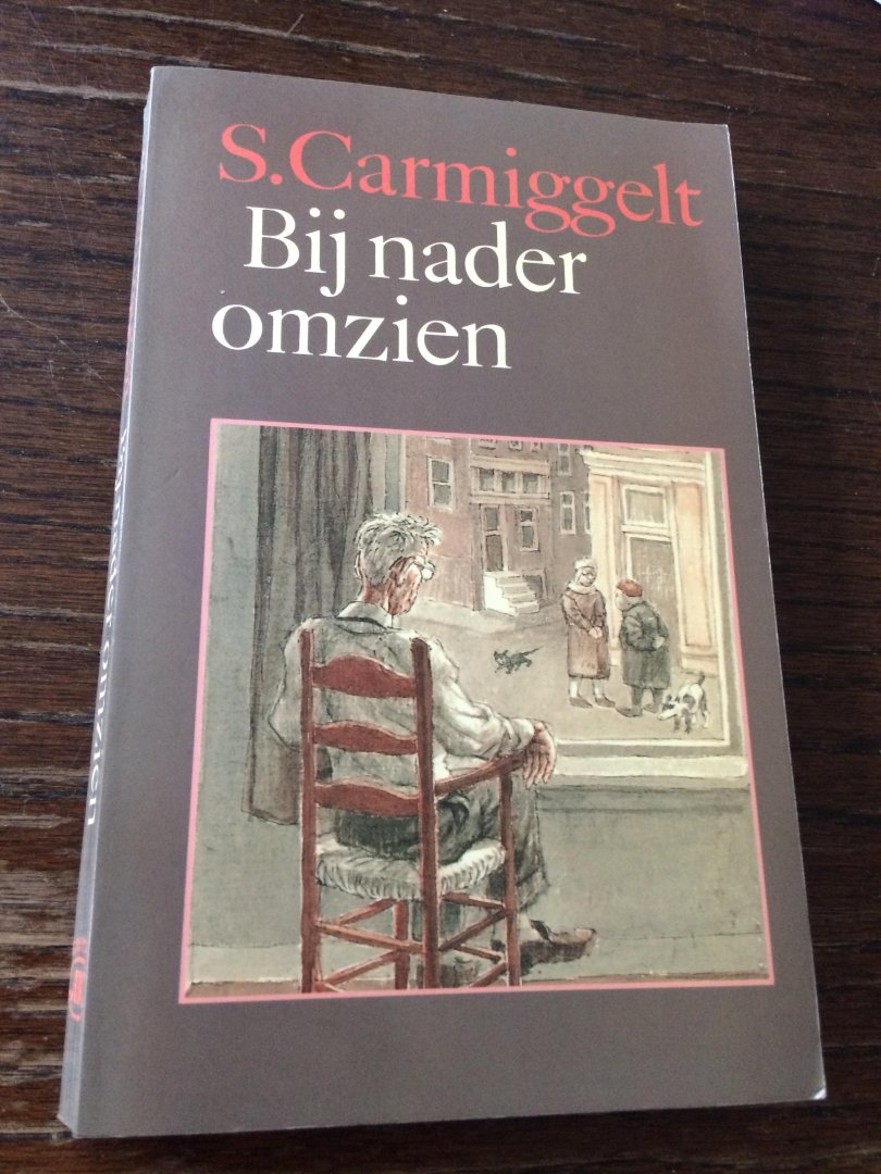 Carmiggelt, S. - Bij nader omzien