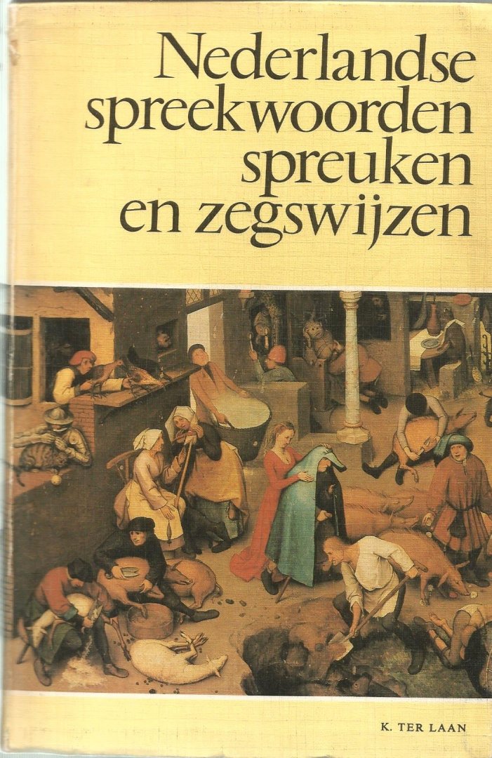 Laan, K. ter - Nederlandse spreekwoorden, spreuken en zegswijzen / druk 17