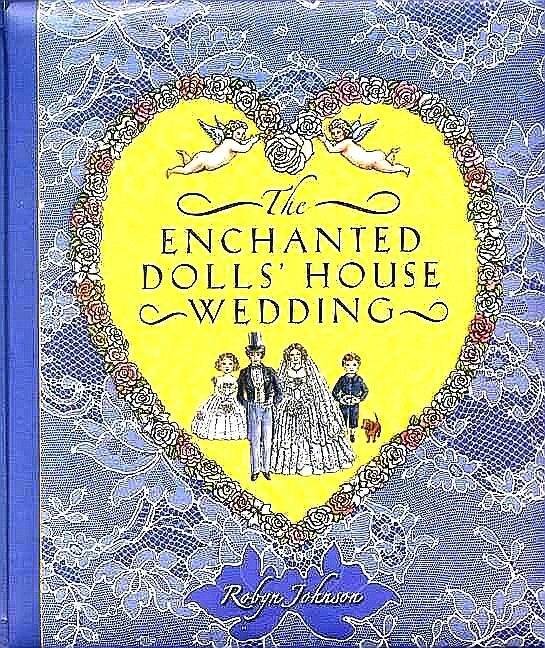Johnson , Robijn . [ isbn 9781741780901 ]  3917  ( Een Cadeauwaardig Exemplaar . ) - Enchanted Dolls' House Wedding .  ( Pop-up . ) Containing four full-page pop-ups, as well as booklets, envelopes, a letter, a postcard, cameos and more, this is the ultimate guide to wedding customs around the world and through the ages.  -