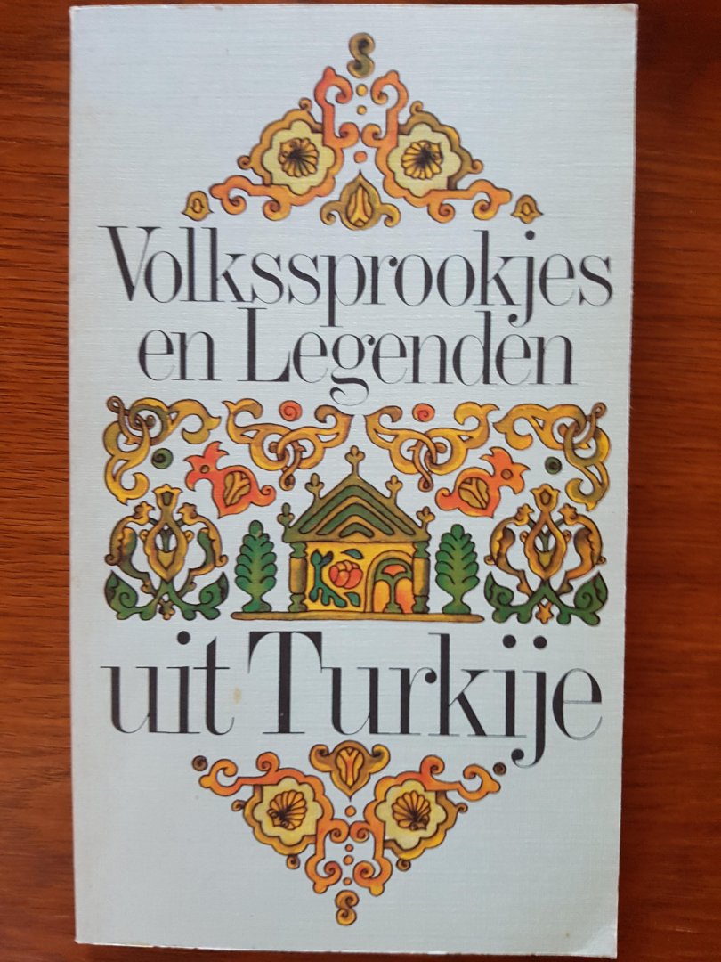 Prick van Wely, M. - Volkssprookjes en Legenden uit Turkije