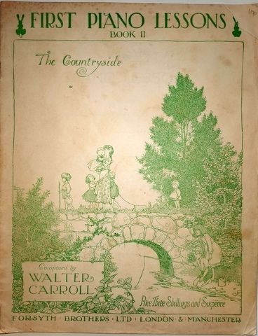 Carroll, Walter: - First Piano lessons. Book II: The Countryside