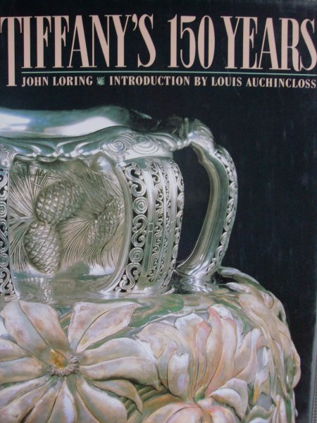 Loring, John / Louis Auchincloss - Tiffany's  150 Years