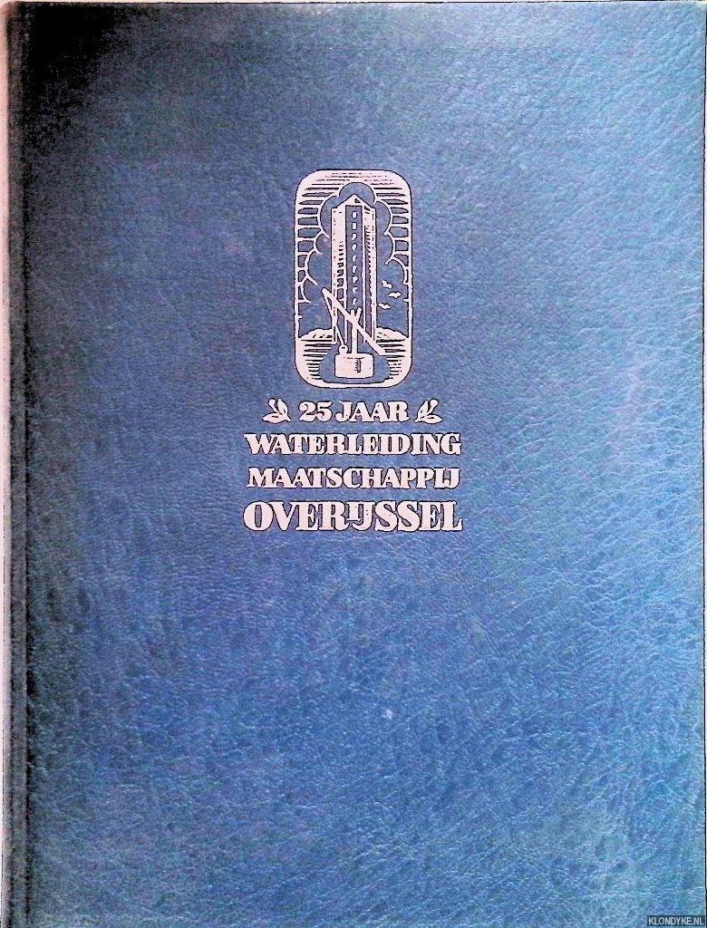 Haverkamp J. e.a. - 25 jaar Waterleiding Maatschappij Overijssel