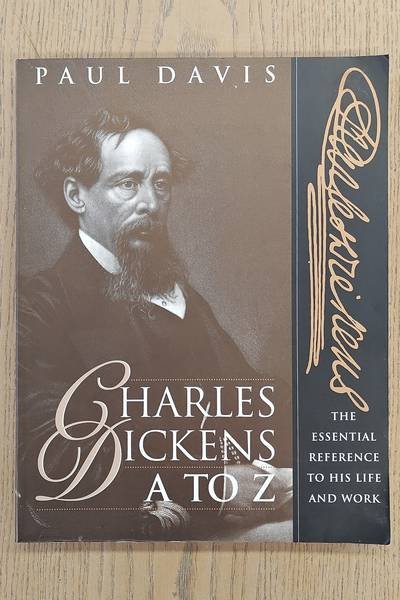 DAVIS, PAUL. - Charles Dickens A to Z, The Essential Reference to His Life and Work