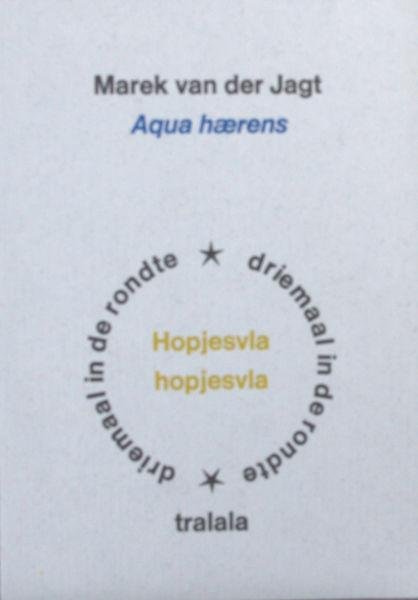Jagt, Marek van der. - Aqua haerens - Hopjesvla.