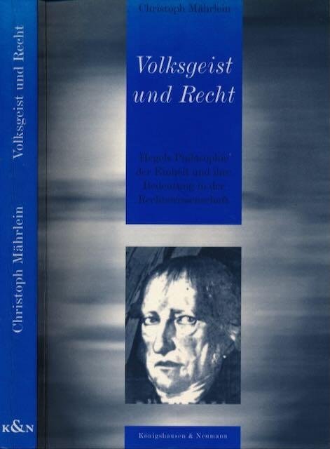 Mährlein, Christoph. - Volksgeist und Recht: Hegels Philosophie der Einheit und ihre Bedeutung in der Rechtswissenschaft.