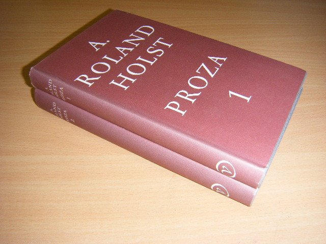 A. Roland Holst - Proza 1 [en] proza 2 [twee delen]