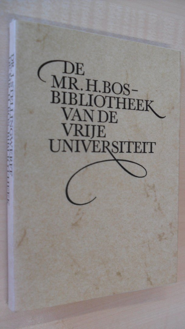 Stellingwerff Dr. J. - De Mr. H.Bos-bilbiotheek van de Vrije Universiteit