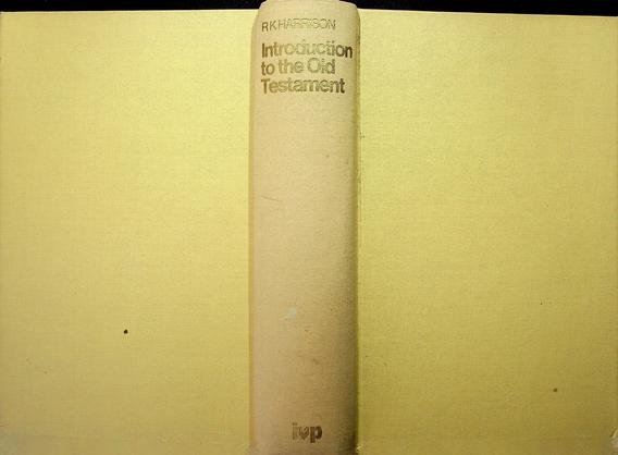 Harrison, R.K. - Introduction to the Old Testament