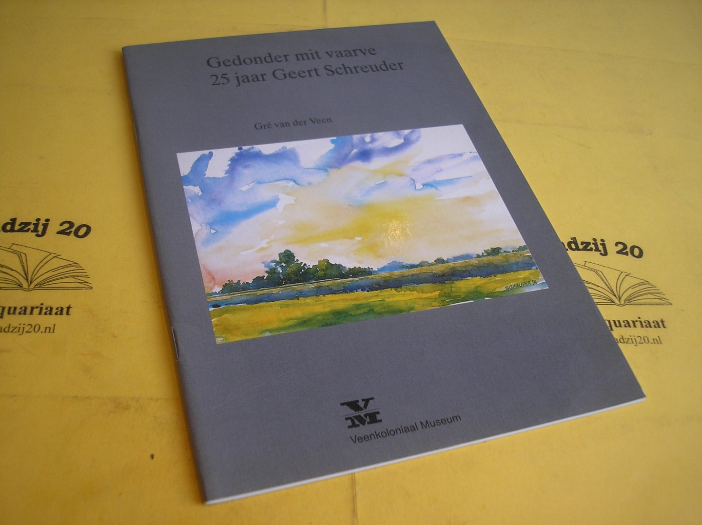 Veen, Gré, van der. - Gedonder mit vaarve. 25 Jaar Geert Schreuder.