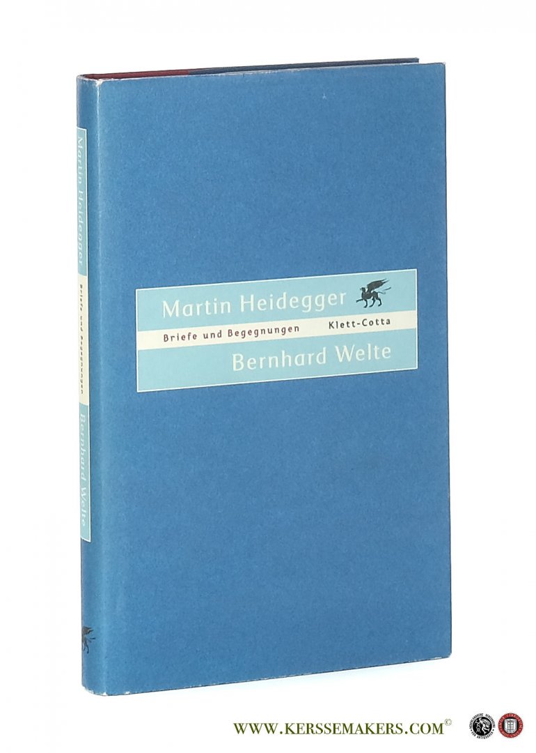 Heidegger, Martin / Bernhard Welte. - Briefe und Begegnungen : Mit einem Vorwort von Bernhard Casper. Herausgegeben von Alfred Denker und Holger Zaborowski.