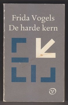 VOGELS, FRIDA (1930) - De harde kern (Kanker; De naakte waarheid)
