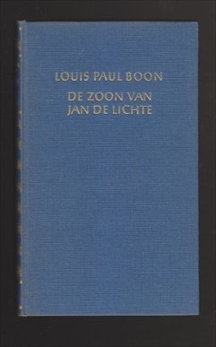 BOON, LOUIS PAUL (1912 - 1979) - De zoon van Jan de Lichte. Een vroom en vrolijk boek.