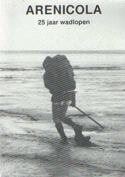  - Arenicola, 25 jaar wadlopenHoogduin, Hans e.a. (red.)